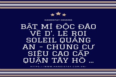 Bật mí độc đáo về D'. Le Roi Soleil Quảng An - Chung cư siêu cao cấp Quận Tây Hồ 